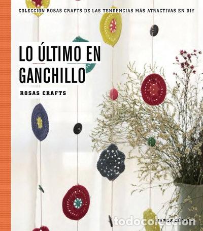 Libros: Lo &uacute;ltimo en ganchillo- 9788448020170
