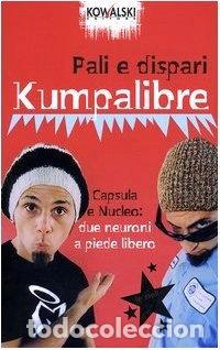 books: Kumpalibre. Capsula e Nucleo: due neuroni a piede libero- 9788874964024