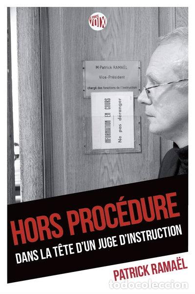 Libros: Hors proc&eacute;dure: Dans la t&ecirc;te d'un juge d'instruction- 9782356445117
