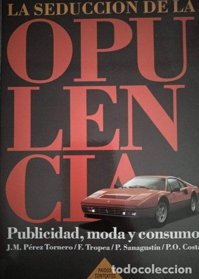 Livres: La seducci&oacute;n de la opulencia- 9788475097695