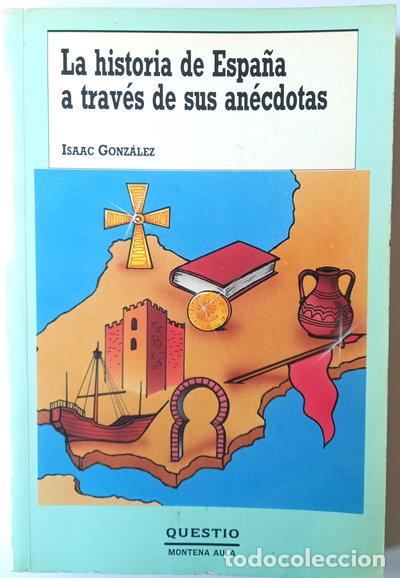 Libros: La historia de Espa&ntilde;a a trav&eacute;s de sus an&eacute;cdotas- 9788439716297