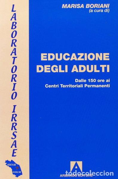 Libri di seconda mano: Educazione degli adulti. Dalle 150 ore ai centri territoriali permanenti- 9788871448787