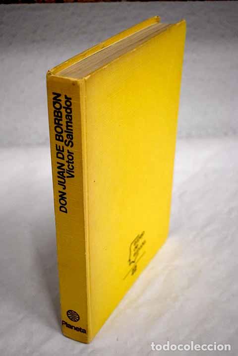 Libri di seconda mano: Don Juan de Borb&oacute;n: grandeza y servidumbre del deber.- Salmador, V&iacute;ctor