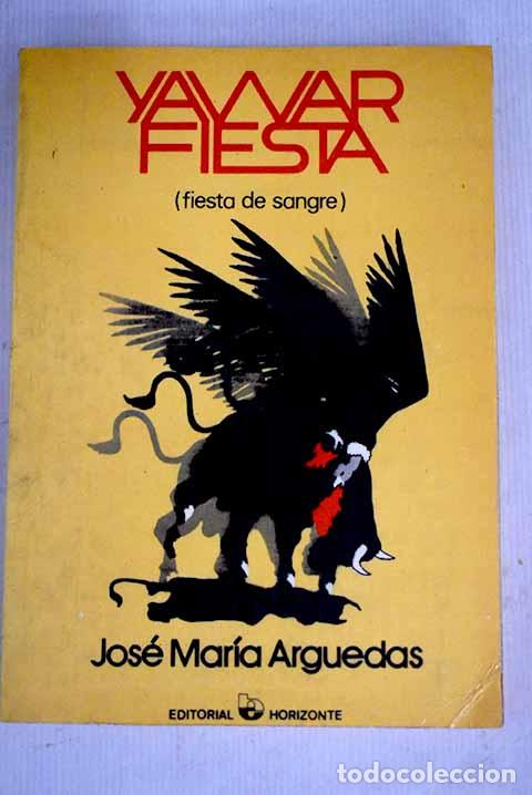 Libros: Yawar fiesta: Arguedas, Jos&eacute; Mar&iacute;a.- Arguedas, Jos&eacute; Mar&iacute;a