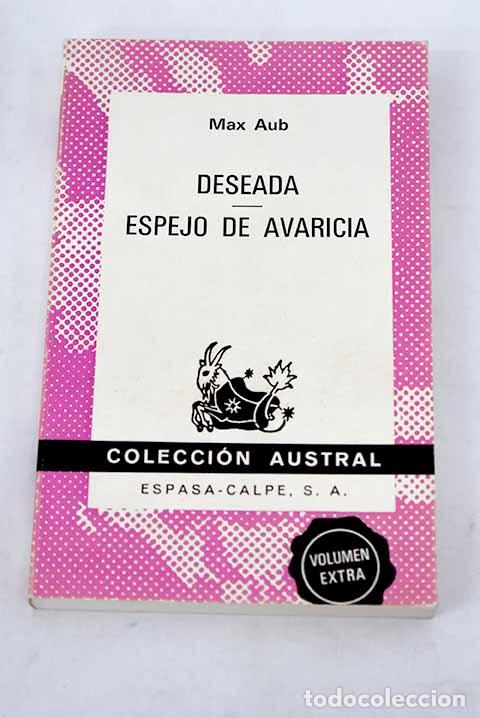 Libros: Deseada ; Espejo de avaricia.- Aub, Max