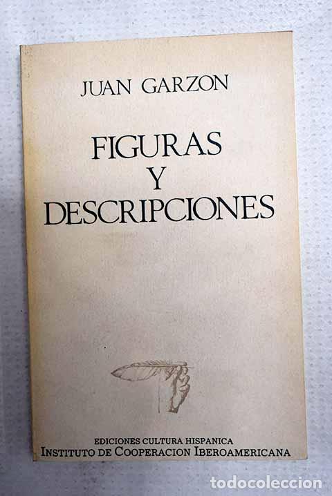Livres: Figuras y descripciones: (de la oscura belleza de las cosas).- Garz&oacute;n, Juan