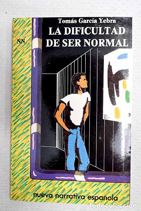 Livres: La dificultad de ser normal.- Garc&iacute;a Yebra, Tom&aacute;s