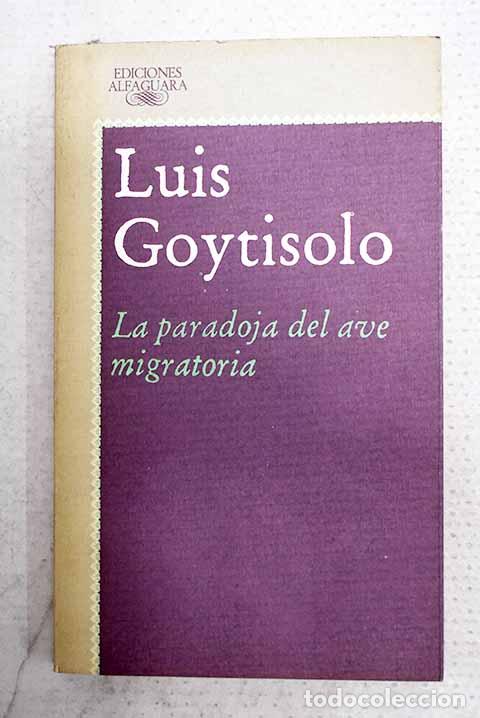 Livres: La paradoja del ave migratoria.- Goytisolo, Luis