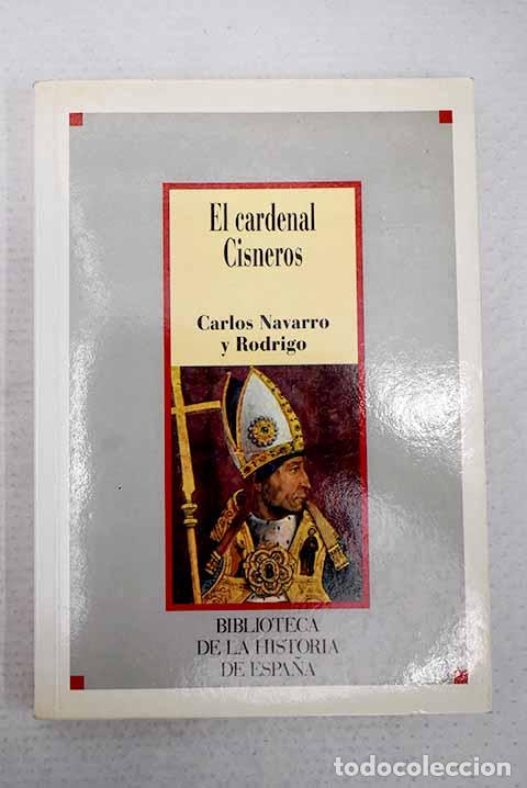 Libros: El cardenal Cisneros.- NAVARRO Y RODRIGO, Carlos