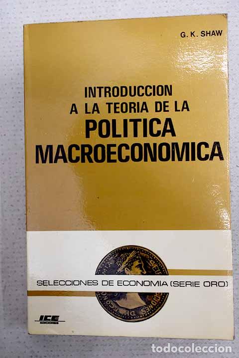 Libros: Introducci&oacute;n a la teor&iacute;a de la pol&iacute;tica macro-econ&oacute;mica.- Shaw, G. K.