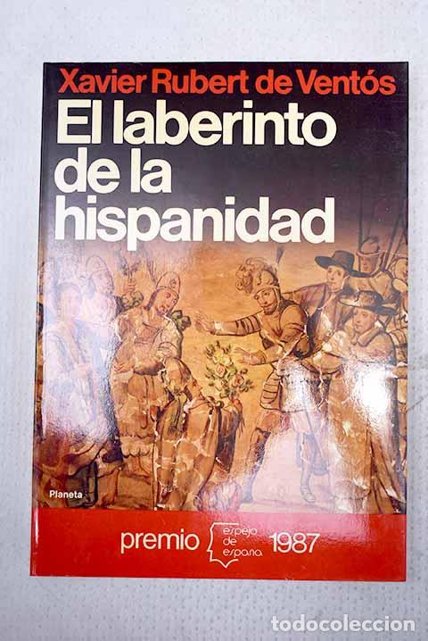Libros: El laberinto de la hispanidad.- Rubert de Vent&oacute;s, Xavier