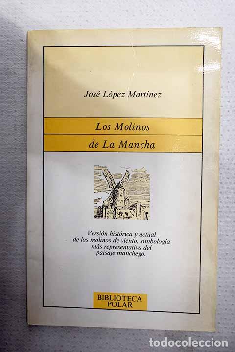 Libros: Los molinos de la Mancha.- L&oacute;pez Mart&iacute;nez, Jos&eacute;