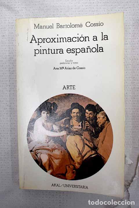 Libros: Aproximaci&oacute;n a la pintura espa&ntilde;ola.- Cossio, Manuel