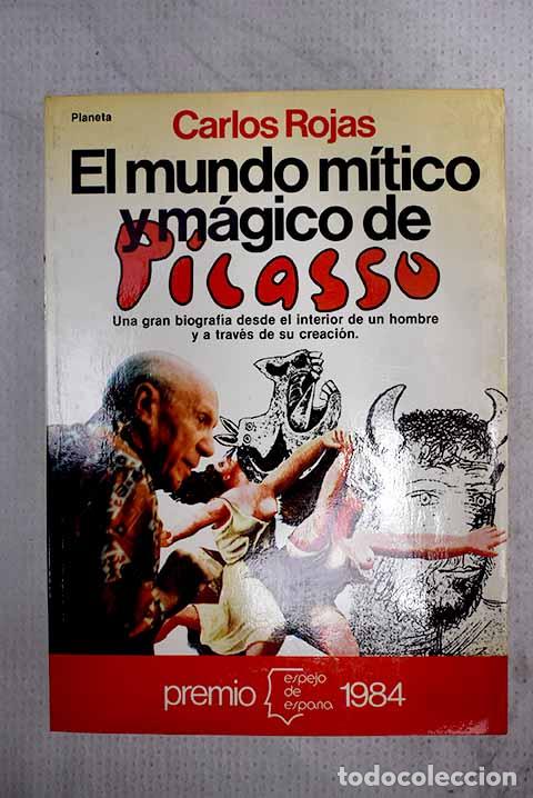 Libros: El mundo m&iacute;tico y m&aacute;gico de Picasso.- Rojas, Carlos
