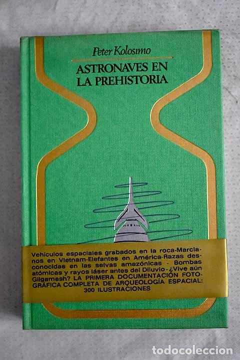Libros: Astronaves en la prehistoria.- Kolosimo, Peter