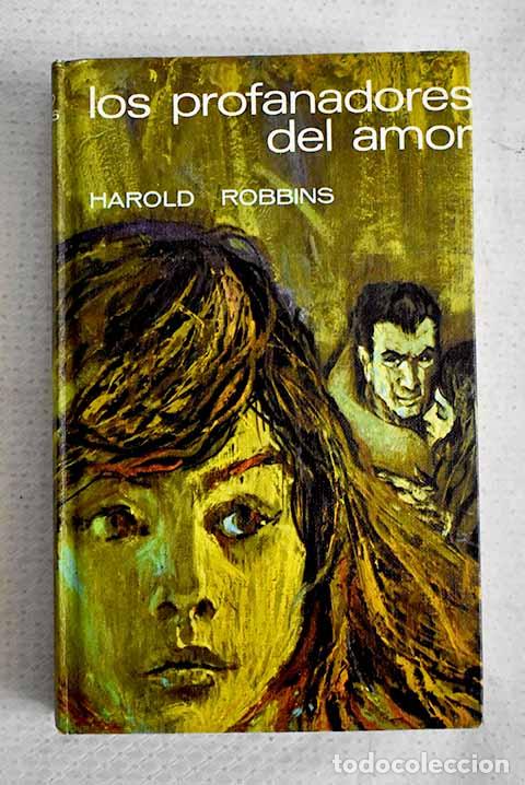 Libros: Los profanadores del amor.- Robbins, Harold