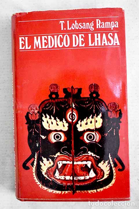 Libros: El m&eacute;dico de Lhasa: Lobsang Rampa, T..- Lobsang Rampa, T.