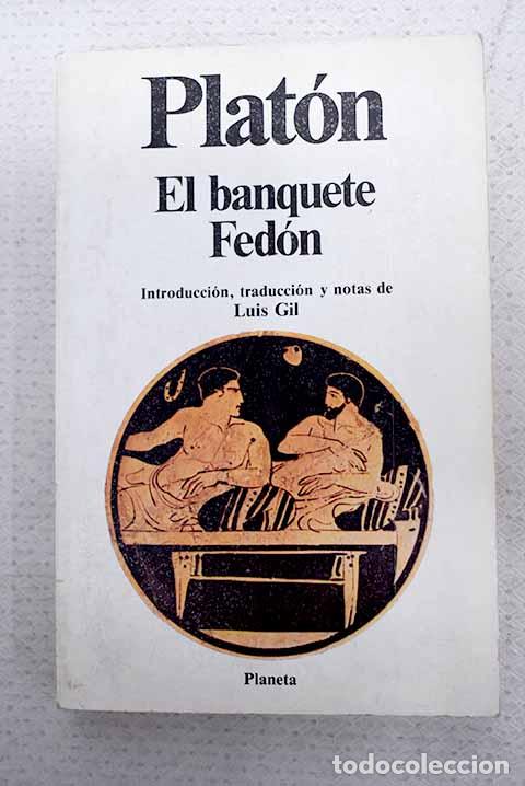 Libros: El banquete o Del amor; Fed&oacute;n o Del alma.- Plat&oacute;n