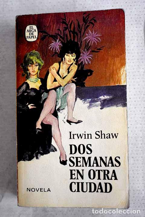 Libros: Dos semanas en otra ciudad.- Shaw, Irwin