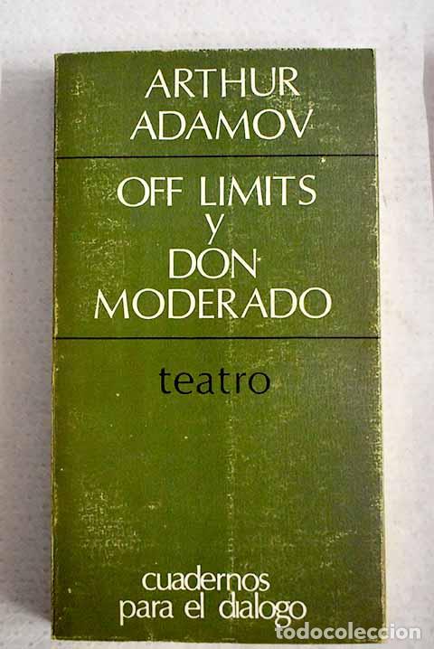 Libros: Off Limits ; Don Moderado.- Adamov, Arthur