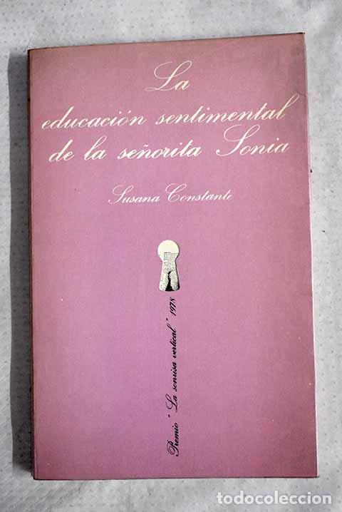Libros: La educaci&oacute;n sentimental de la se&ntilde;orita Sonia.- Constante, Susana