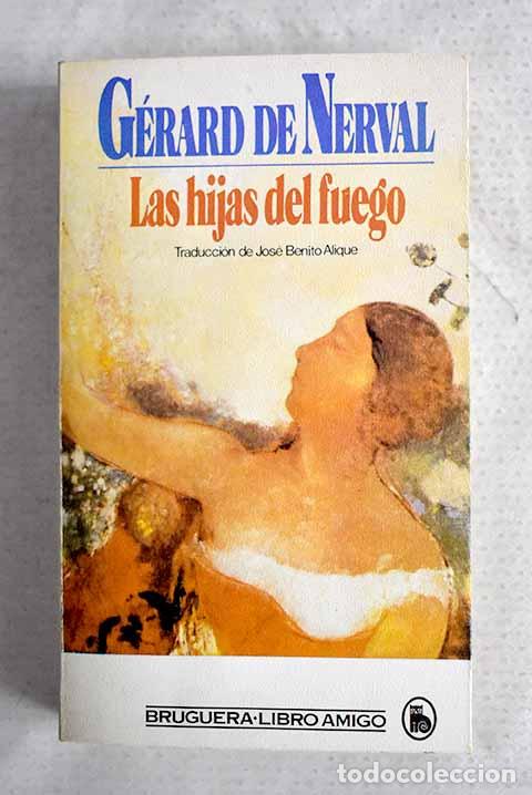 Libros: Las hijas del fuego: Nerval, G&eacute;rard de.- Nerval, G&eacute;rard de