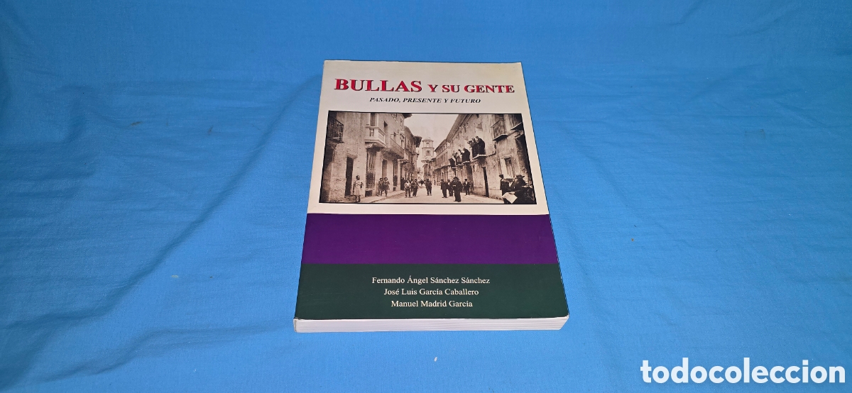 books: BULLAS Y SU GENTE . PASADO PRESENTE Y FUTURO FERNANDO ANGEL SANCHEZ, JOSE LUIS GARCIA, MANUEL MADRID