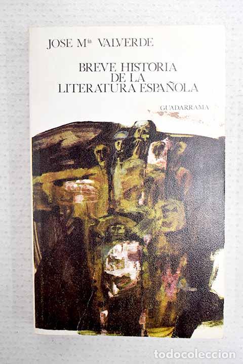 Libros: Breve historia de la literatura espa&ntilde;ola.- Valverde, Jos&eacute; Mar&iacute;a