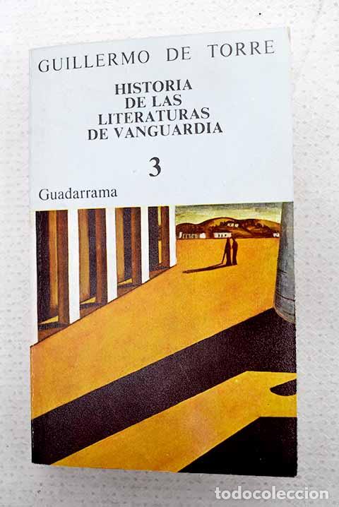 books: Historia de las literaturas de vanguardia, tomo III.- Torre, Guillermo de