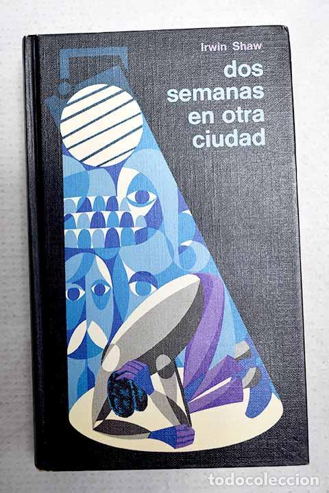 books: Dos semanas en otra ciudad.- Shaw, Irwin