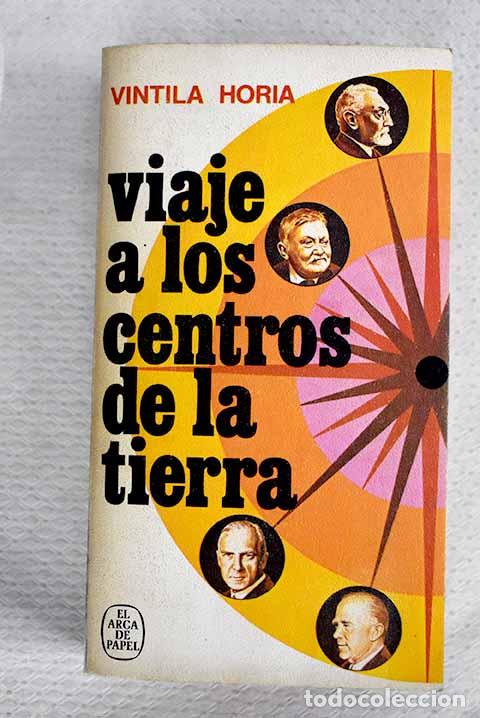 Libros: Viaje a los centros de la tierra: Encuesta sobre el estado actual del pensamiento.- Horia, Vintila