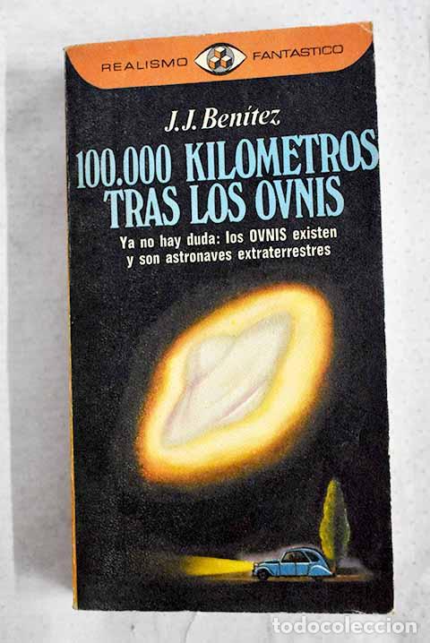 Libros: 100.000 kil&oacute;metros tras los ovnis.- Ben&iacute;tez, J. J.
