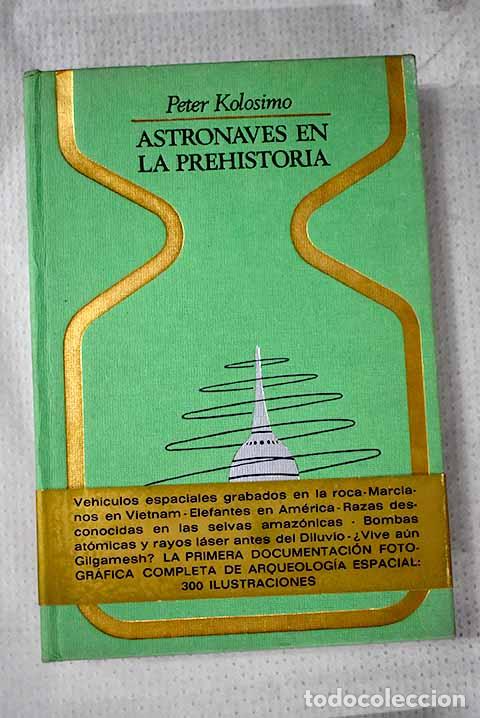Libros: Astronaves en la prehistoria.- Kolosimo, Peter