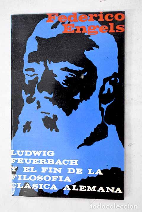 Libros: Ludwig Feuerbach y el fin de la filosof&iacute;a cl&aacute;sica alemana.- Engels, Friedrich