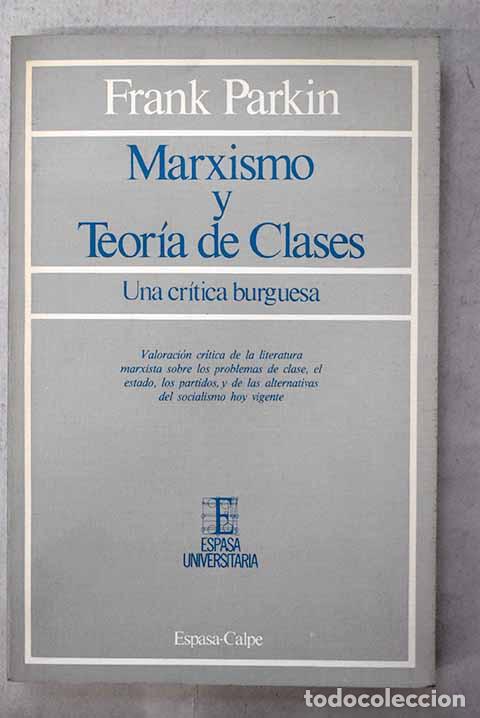 books: Marxismo y teor&iacute;a de clases: una cr&iacute;tica burguesa.- Parkin, Frank