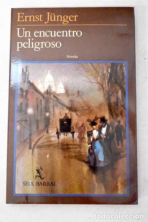books: Un encuentro peligroso.- Junger, Ernst