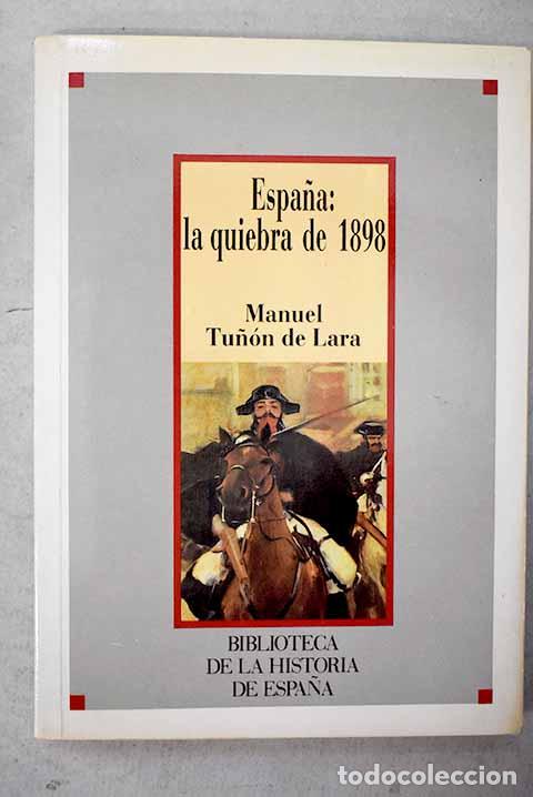 Libros: Espa&ntilde;a, la quiebra de 1898: (Costa y Unamuno en la crisis de fin de curso).- Tu&ntilde;&oacute;n de Lara, Manuel