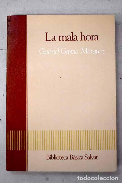 Libros: La mala hora: Garc&iacute;a M&aacute;rquez, Gabriel.- Garc&iacute;a M&aacute;rquez, Gabriel