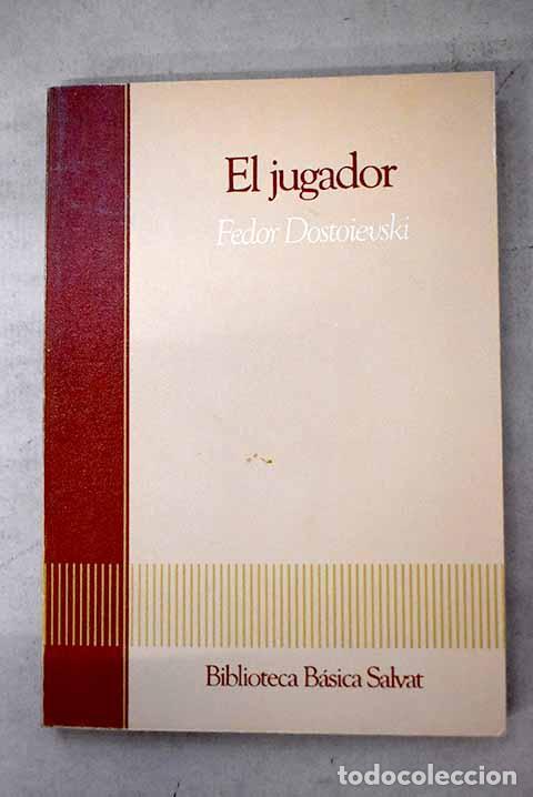 Libros: El jugador: Dostoyevski, Fedor.- Dostoyevski, Fedor