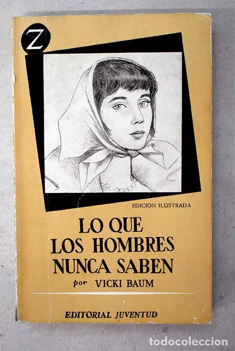 Libri di seconda mano: Lo que los hombres nunca saben.- Baum, Vicki