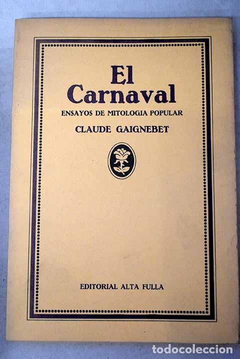 Libri di seconda mano: El carnaval: ensayos de mitolog&iacute;a popular.- Gaignebet, Claude