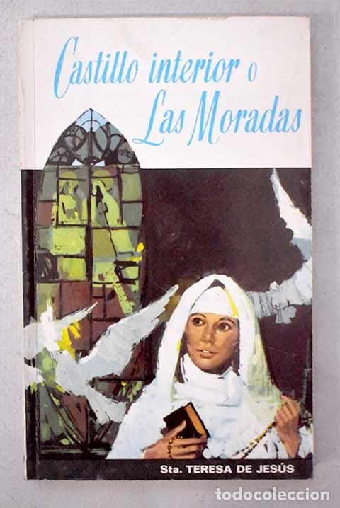 Libri di seconda mano: Castillo interior o Las moradas.- Jes&uacute;s, Santa Teresa de