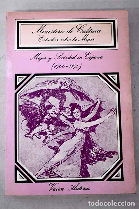 Libri di seconda mano: Mujer y sociedad en Espa&ntilde;a: 1700-1975