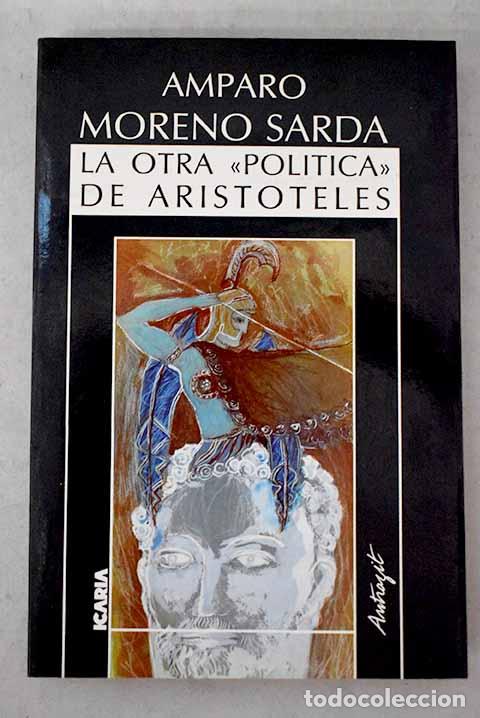 Libros: La otra pol&iacute;tica de Arist&oacute;teles: cultura de masas y divulgaci&oacute;n del arquetipo viril.- Moreno, Amparo