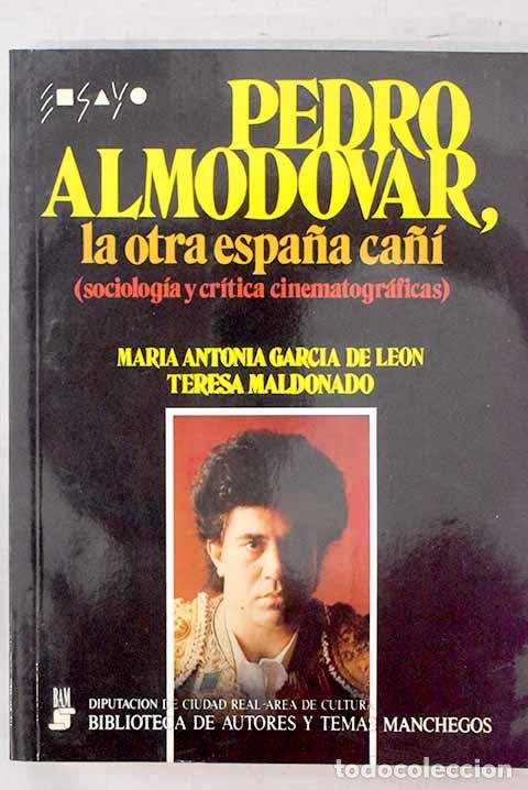 Libros: Pedro Almod&oacute;var, la otra Espa&ntilde;a ca&ntilde;&iacute;: (sociolog&iacute;a y cr&iacute;tica cinematogr&aacute;ficas)