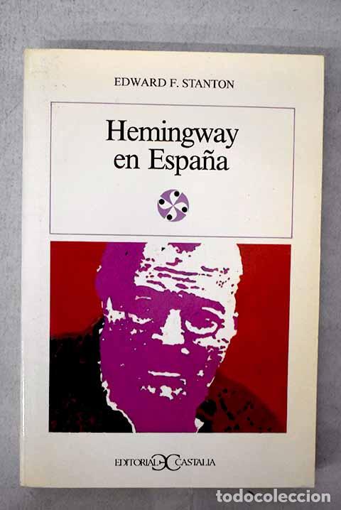 Libros: Hemingway en Espa&ntilde;a: Stanton, Edward F..- Stanton, Edward F.