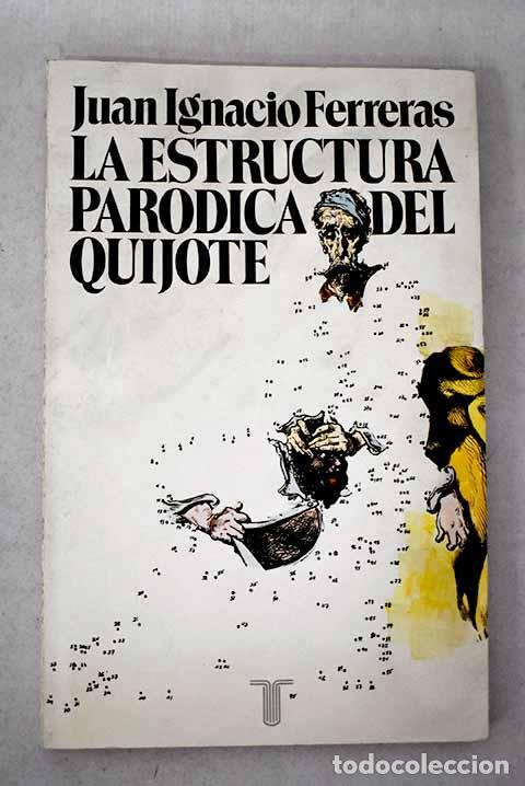Libros: La estructura par&oacute;dica del Quijote.- Ferreras, Juan Ignacio