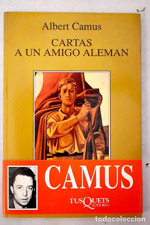 Libros: Cartas a un amigo alem&aacute;n.- Camus, Albert
