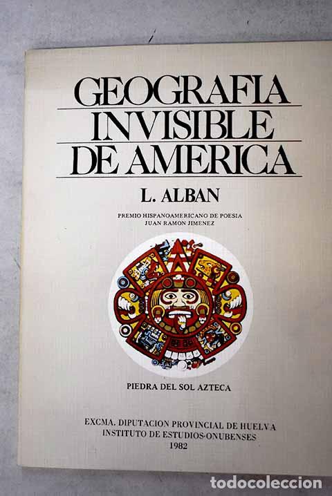 B&uuml;cher: Geograf&iacute;a invisible de Am&eacute;rica.- Alb&aacute;n, Laureano