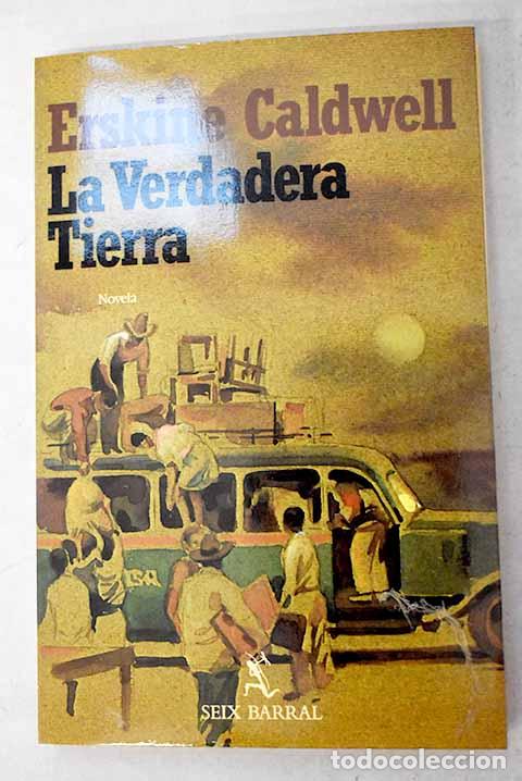 Livres: La verdadera tierra: Caldwell, Erskine.- Caldwell, Erskine